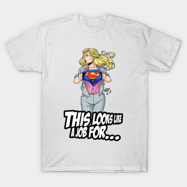 This Looks Like A Job For Superheroine T-Shirt-TJ